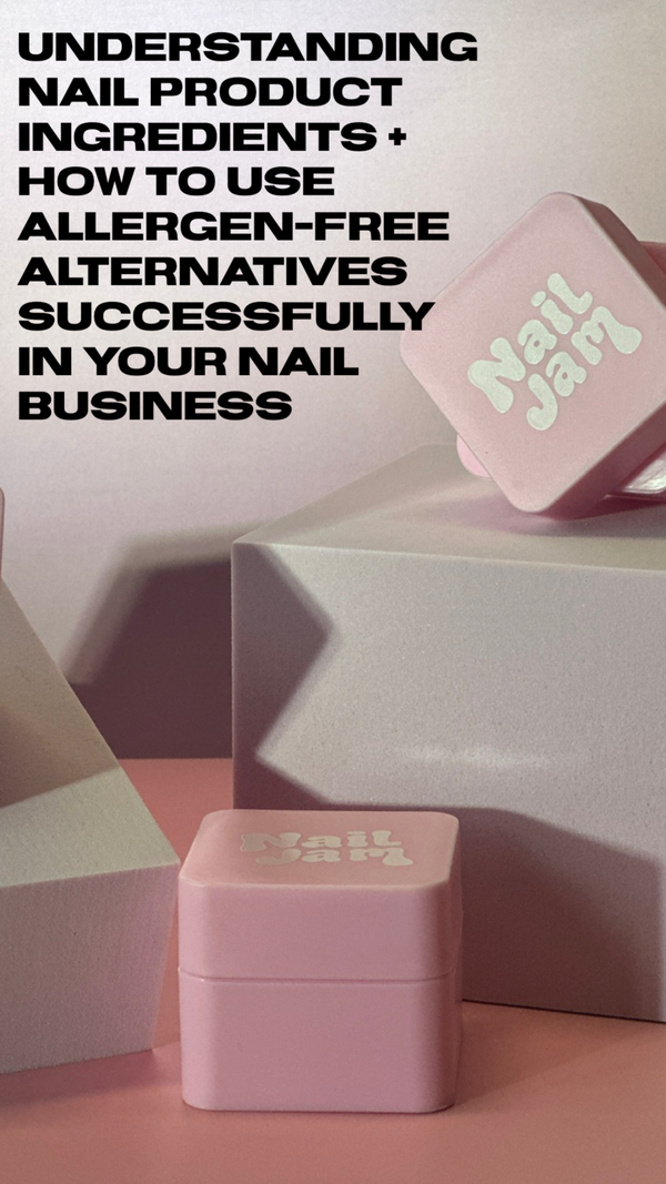 Understanding Nail product ingredients + how to use allergen-free alternatives successfully in your nail bussiness
